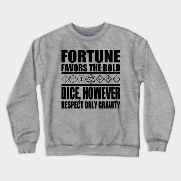 Fortune Favors the Bold Crewneck Sweatshirt by RavenWake